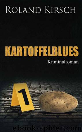 KARTOFFELBLUES (German Edition) by Roland Kirsch