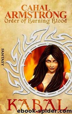 Kabal: Gesamtausgabe der Order of Burning Blood Trilogie Band I bis III (German Edition) by Armstrong Cahal