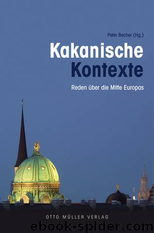 Kakanische Kontexte: Reden über die Mitte Europas by Peter Becher