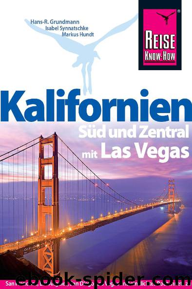 Kalifornien Süd und Zentral mit Las Vegas by Hans-R. Grundmann Isabel Synnatschke und Markus Hundt