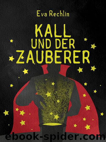 Kall und der Zauberer by Eva Rechlin