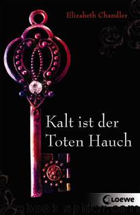 Kalt ist der Toten Hauch by Chandler Elizabeth