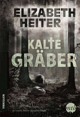 Kalte Gräber by Elizabeth Heiter