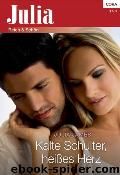 Kalte Schulter, Heißes Herz by Julia James