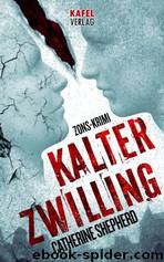 Kalter Zwilling by Catherine Shepherd