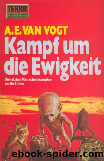 Kampf um die Ewigkeit by A. E. van Vogt