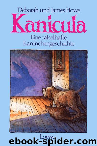 Kanicula: Eine rätselhafte Kaninchengeschichte by Deborah Howe & James Howe