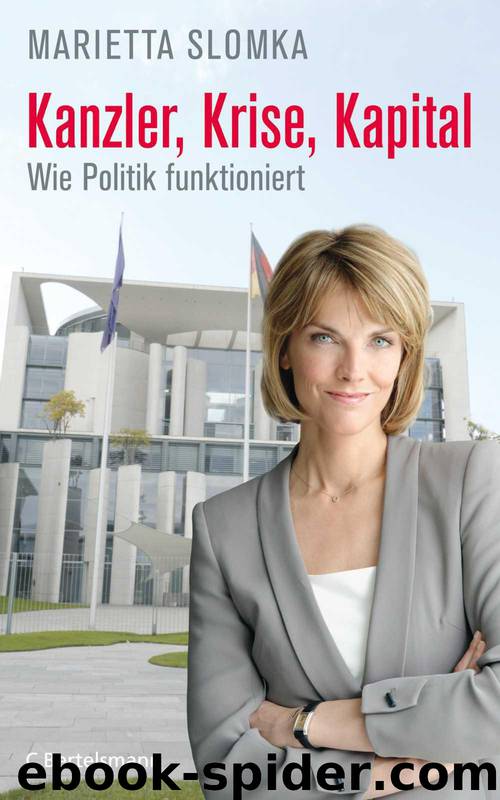 Kanzler, Krise, Kapital: Wie Politik funktioniert (German Edition) by Marietta Slomka