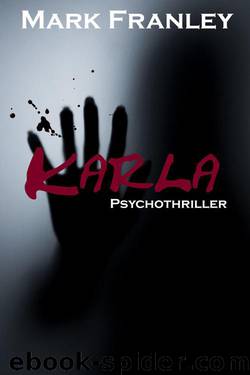 Karla: Psychothriller (German Edition) by Mark Franley