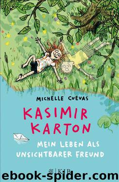 Kasimir Karton. Mein Leben als unsichtbarer Freund by Michelle Cuevas