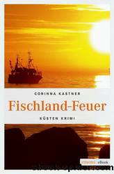 Kassandra Voss 03 - Fischland-Feuer by Kastner Corinna