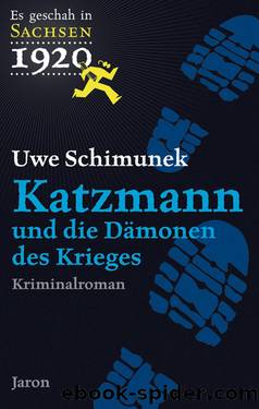 Katzmann und die Dämonen des Krieges Der zweite Fall by Uwe Schimunek