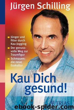 Kau Dich gesund by Schilling Juergen