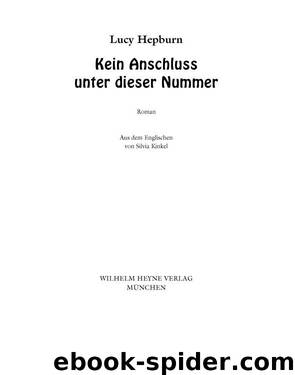 Kein Anschluss unter dieser Nummer - Roman by Lucy Hepburn