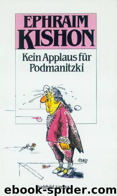 Kein Applaus Für Podmanitzki - Satirisches by Ephraim Kishon