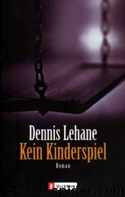 Kein Kinderspiel by Dennis Lehane