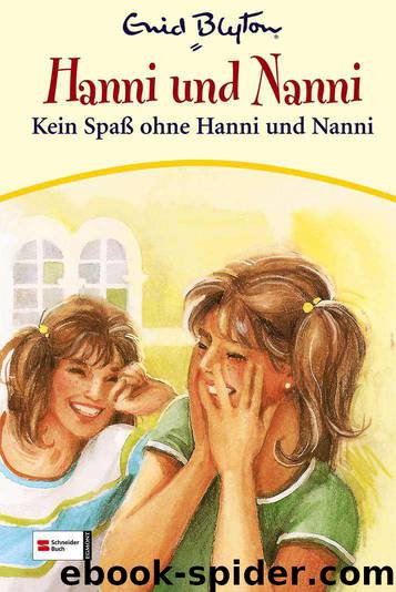 Kein Spaß ohne Hanni und Nanni by Enid Blyton