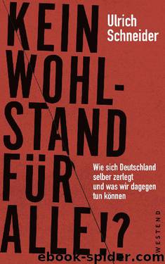 Kein Wohlstand für alle!? by Ulrich Schneider