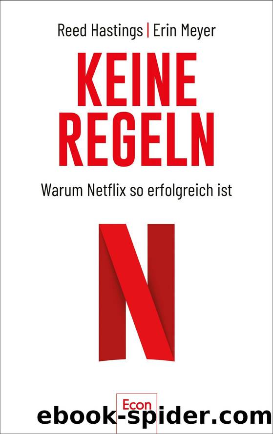 Keine Regeln: Warum Netflix so erfolgreich ist (German Edition) by Meyer Erin & Hastings Reed