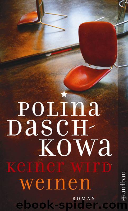 Keiner wird weinen by Polina Daschkowa