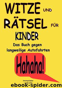 KiTaBu – Witze, Rätsel, Wissenswertes: das Kinderbuch gegen langweilige Autofahrten [3. Aktualisierung] (German Edition) by Christoph Bieber