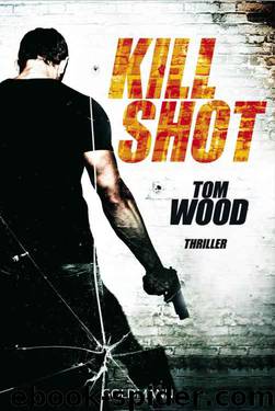 Kill Shot: Victor 4 - Thriller (German Edition) by Tom Wood