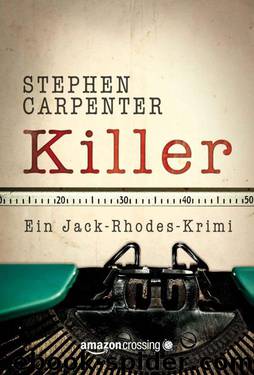 Killer - Ein Jack-Rhodes-Krimi by Stephen Carpenter