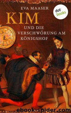 Kim und die Verschwörung am Königshof (German Edition) by Maaser Eva