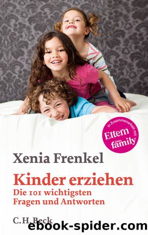 Kinder erziehen - die 101 wichtigsten Fragen und Antworten by Frenkel Xenia