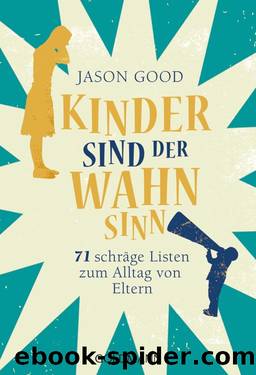 Kinder sind der Wahnsinn by Good Jason