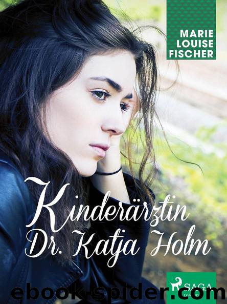 Kinderärztin Dr. Katja Holm by Marie Louise Fischer