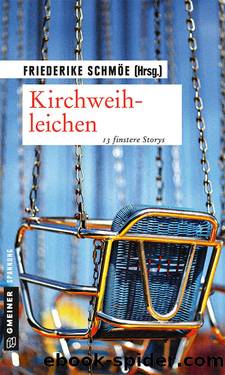 Kirchweihleichen by Friederike Schmöe (Hrsg.)