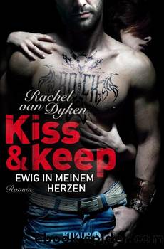 Kiss and keep 02 - Ewig in meinem Herzen by Rachel van Dyken