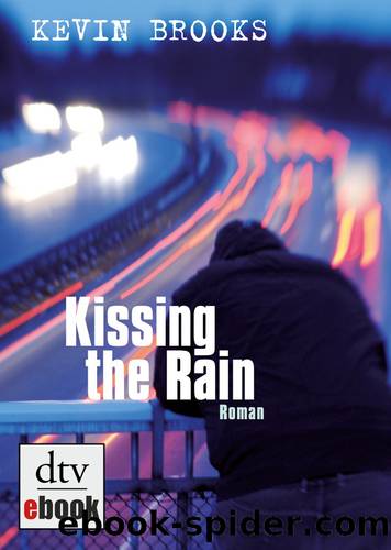 Kissing the rain by Kevin Brooks