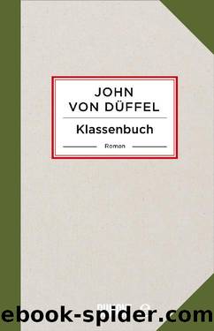 Klassenbuch by von Düffel John