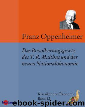 Klassiker der Ökonomie 12 - Das Bevölkerungsgesetz des T.R. Malthus und der neueren Nationalökonomie by Franz Oppenheimer