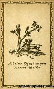 Kleine Dichtungen by Robert Walser