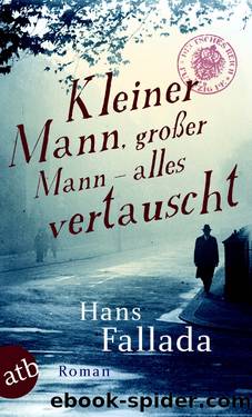 Kleiner Mann, großer Mann - alles vertauscht by Fallada Hans