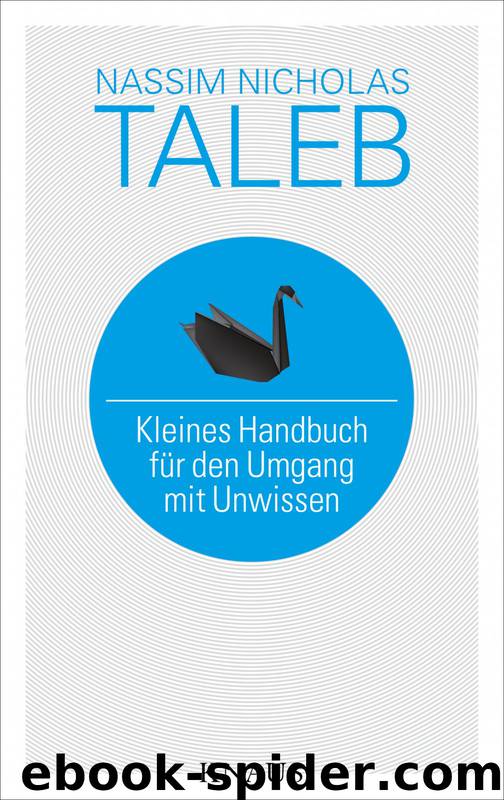 Kleines Handbuch für den Umgang mit Unwissen by Taleb Nassim Nicholas