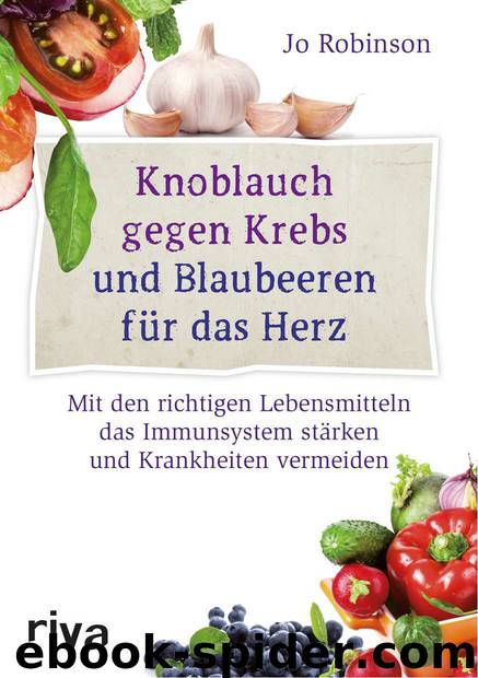 Knoblauch gegen Krebs und Blaubeeren für das Herz... by Robinson Jo