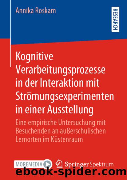 Kognitive Verarbeitungsprozesse in der Interaktion mit Strömungsexperimenten in einer Ausstellung by Annika Roskam