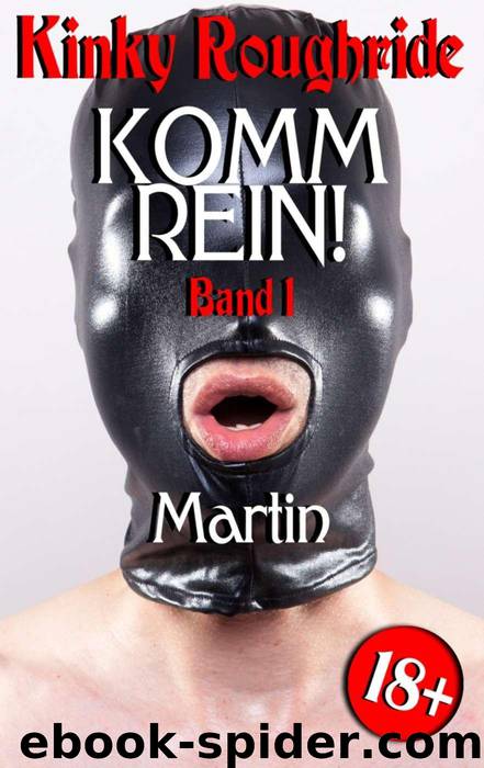 Komm rein! Martin: Band 1 (German Edition) by Kinky Roughride