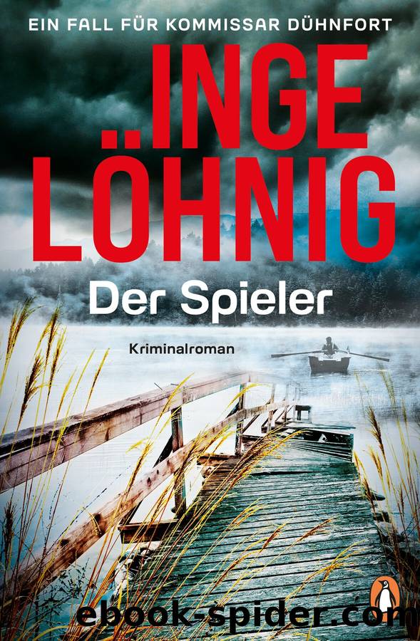 Kommissar DÃ¼hnfort 10 - Der Spieler by Löhnig Inge