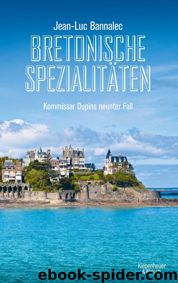 Kommissar Dupin 09 - Bretonische Spezialitäten by Bannalec Jean-Luc