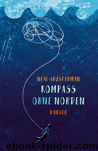 Kompass ohne Norden by Shusterman Neal