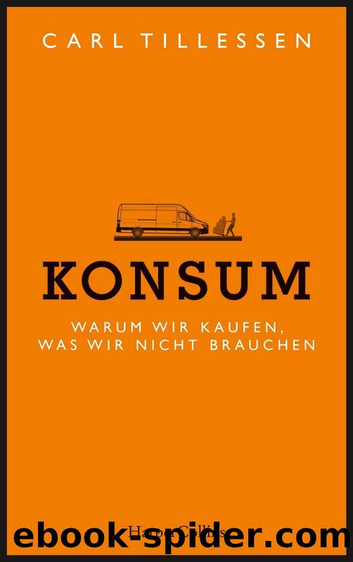 Konsum : warum wir kaufen, was wir nicht brauchen by Tillessen Carl