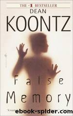 Koontz, Dean - False Memory by Koontz Dean