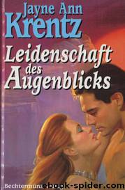 Krentz, Jayne Ann by Leidenschaft des Augenblicks