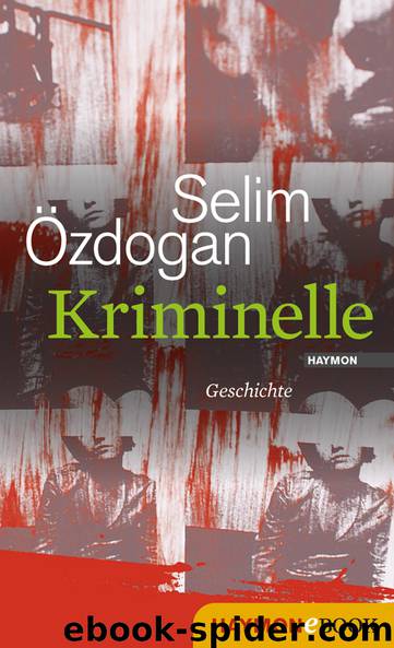 Kriminelle: Geschichte by Selim Özdogan