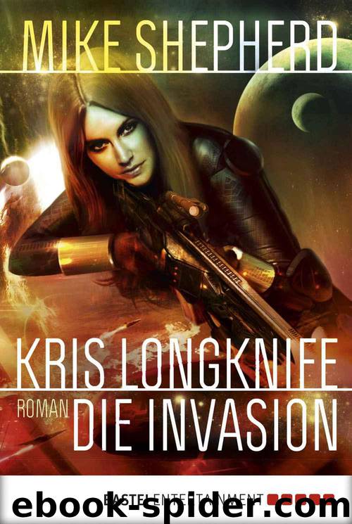 Kris Longknife: Die Invasion: Roman (German Edition) by Mike Shepherd